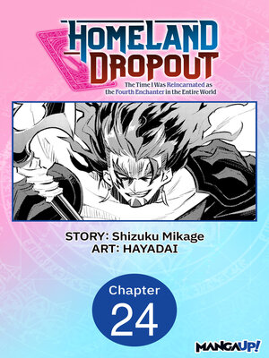 cover image of Homeland Dropout: The Time I Was Reincarnated as the Fourth Enchanter in the Entire World, Chapter 24